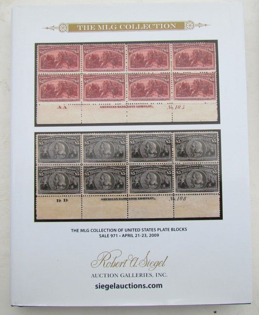 UNITED STATES PLATE BLOCKS MLG COLLECTION ROBERT SIEGEL 2009 AUCTION CATALOG