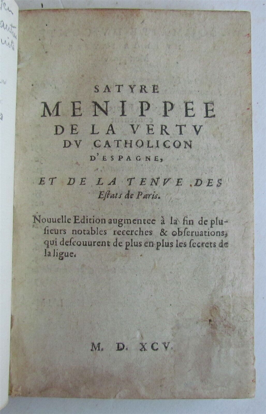 1595 SATYRE MENIPPEE DE LA VERTU DU CATHOLICON D'ESPAGNE antique SATIRICAL WORK