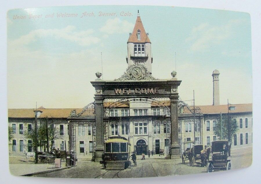 VINTAGE POSTCARD UNION STREET & WELCOME ARCH DENVER CO train railroad railway