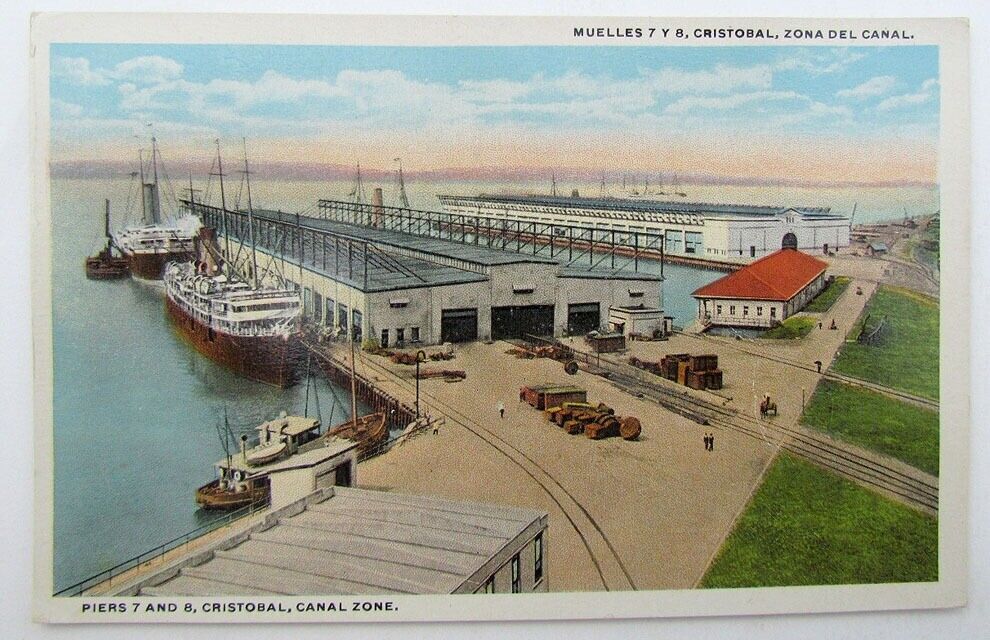 VINTAGE POSTCARD - PIERS 7 & 8 CRISTOBAL CANAL ZONE PANAMA CANAL