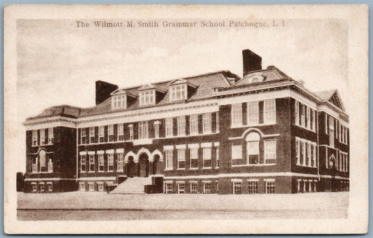 PATCHOGUE LONG ISLAND NY WILMOTT M. SMITH GRAMMAR SCHOOL ANTIQUE POSTCARD