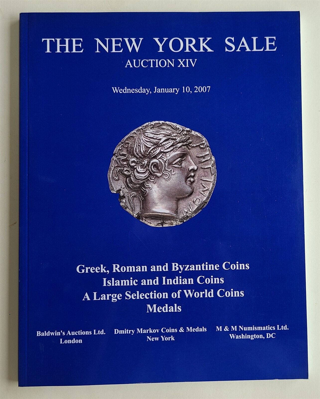 GREEK ROMAN BYZANTINE ISLAMIC INDIAN COINS & MEDALS 2007 AUCTION CATALOG BOOK