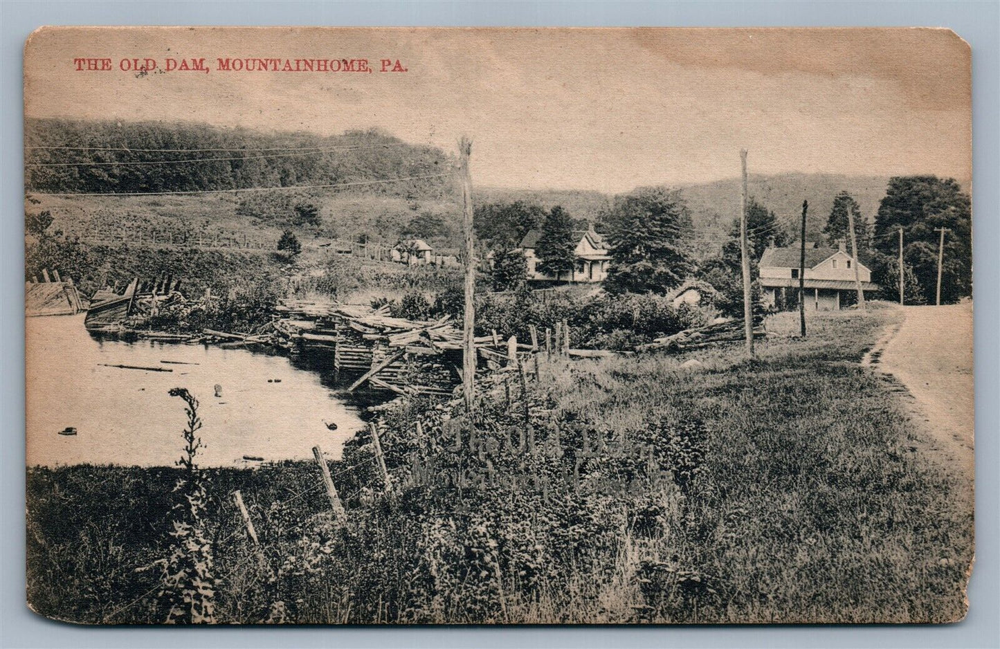 MOUNTAINHOME PA OLD DAM ANTIQUE POSTCARD