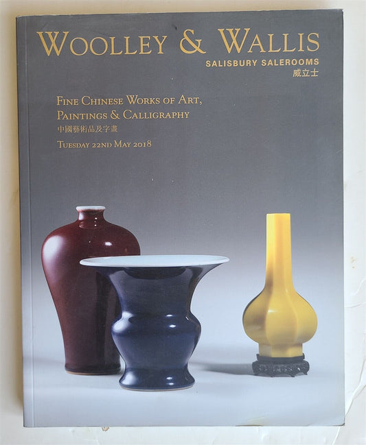 CHINESE ART PAINTINGS & CALLIGRAPHY WOOLLEY & WALLIS 2018 AUCTION CATALOG