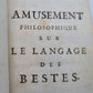 1739 Philosophical amusement on the language of beasts antique in French