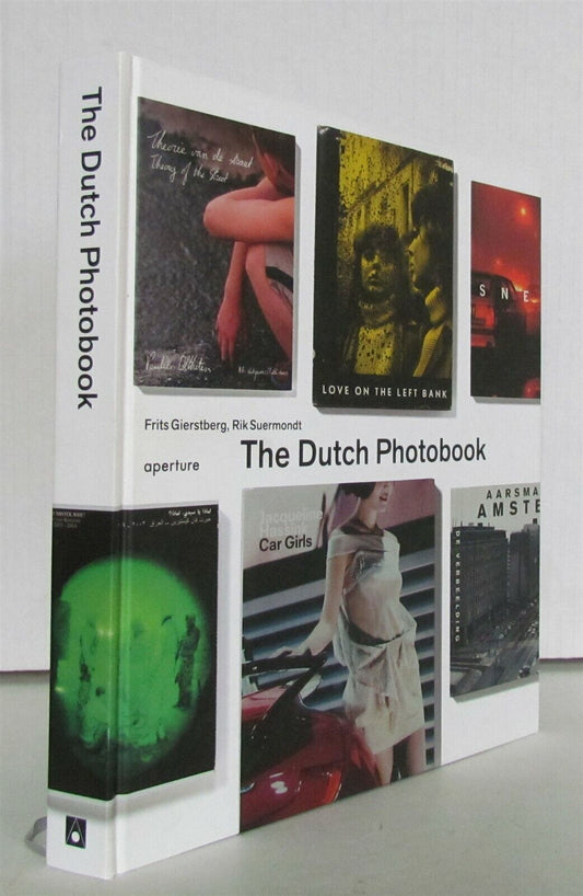 Dutch Photobook: A Thematic Selection from 1945 Onwards 2012 art book