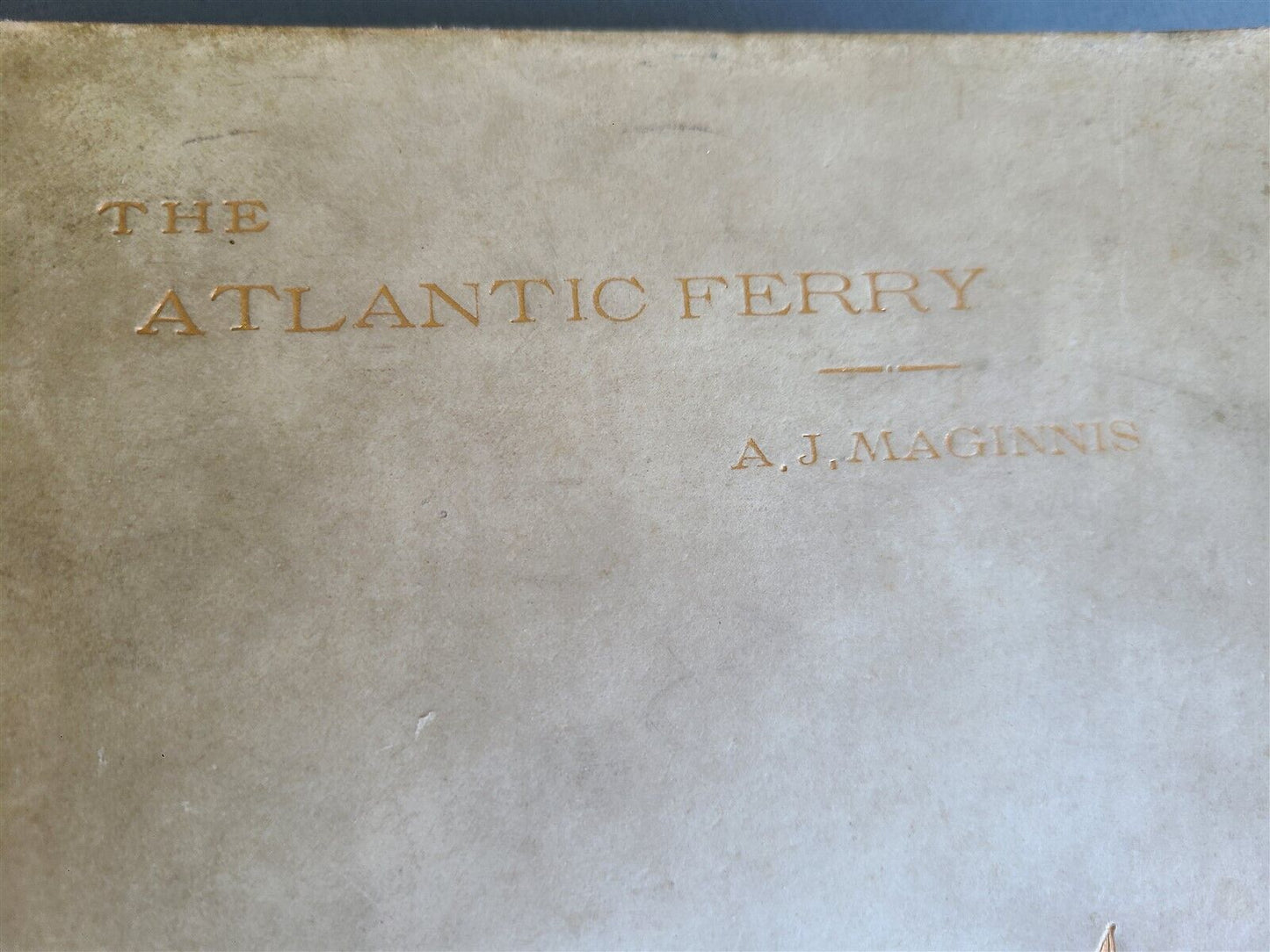 1892 THE ATLANTIC FERRY ITS SHIPS MEN & WORKING antique ILLUSTRATED Vellum bound