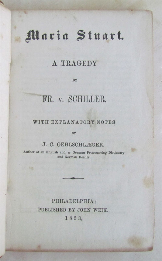 1853 MARIA STUART TRAGEDY by FR. v. SCHILLER antique PHILADELPHIA AMERICANA