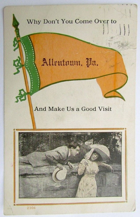 ANTIQUE 1917 POSTCARD - WHY DON'T YOU COME OVER TO ALLENTOWN PA