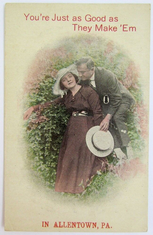 ANTIQUE ROMANTIC POSTCARD - YOU'RE JUST AS GOOD AS THEY MAKE 'EM IN ALLENTOWN PA