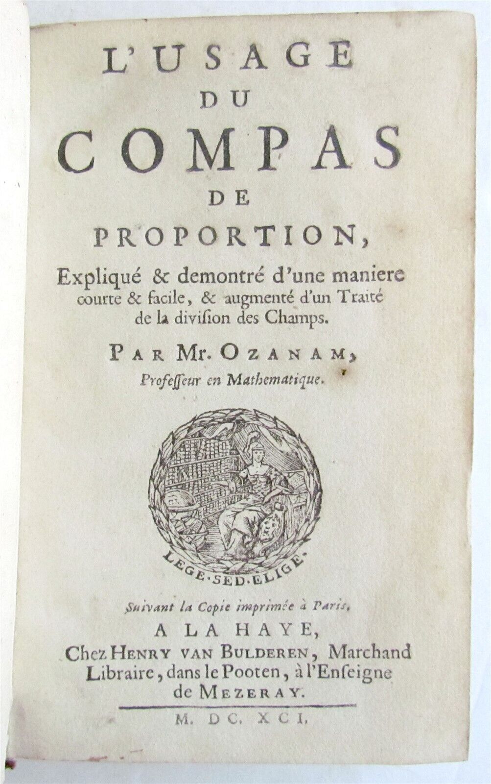 1691 USAGE of COMPASS ILLUSTRATED antique L´USAGE DU COMPAS DE PROPORTION