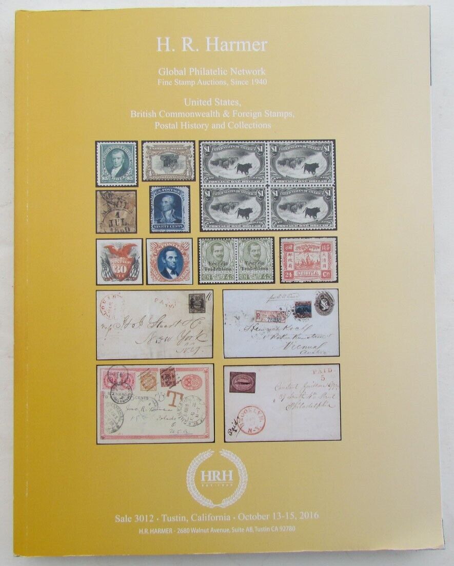 UNITES STATES BRITISH & FOREIGN STAMPS 2016 H.R. HARMER AUCTION CATALOG