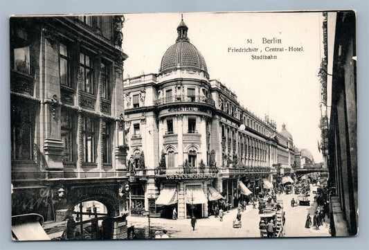 BERLIN GERMANY FRIEDRICHSTRASSE CENTRAL HOTEL STADTBAHN ANTIQUE POSTCARD
