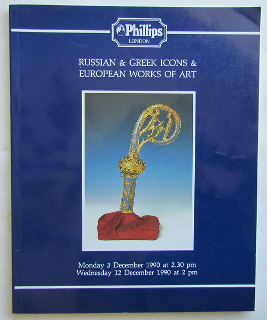 RUSSIAN & GREEK ICONS & EUROPEAN ART PHILLIPS AUCTION 1990 CATALOG