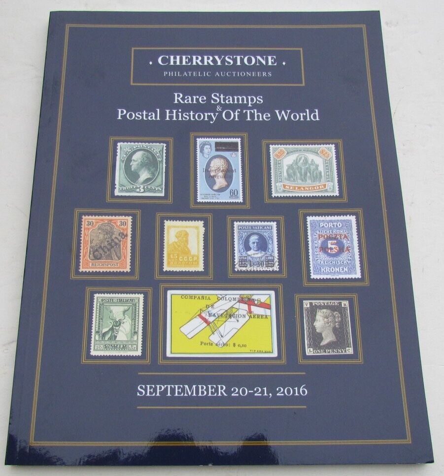 RARE STAMPS POSTAL HISTORY of the WORLD 2016 CHERRYSTONE AUCTION CATALOG