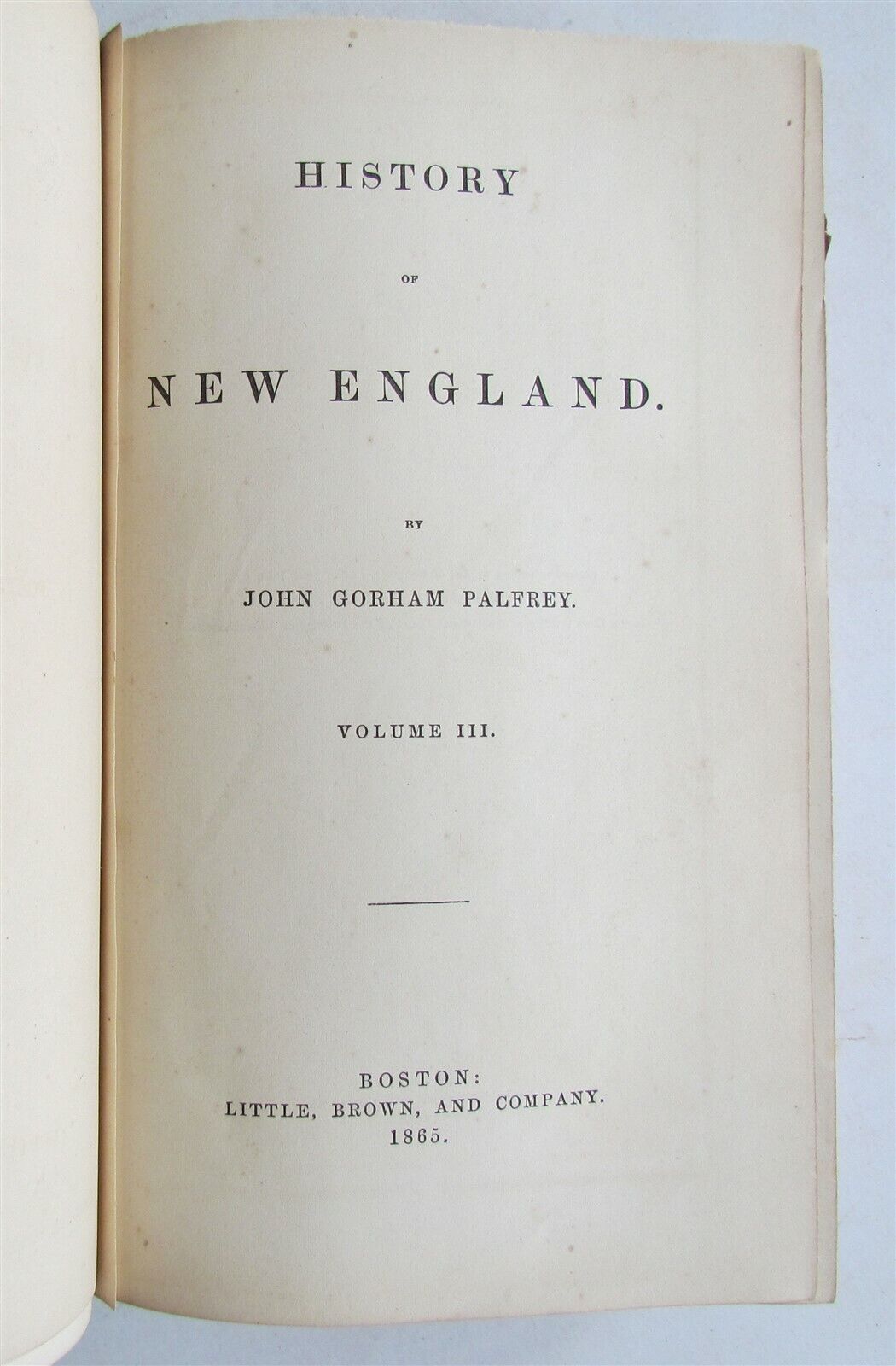 1865 HISTORY OF NEW ENGLAND by J. PALFREY Vol. III antique