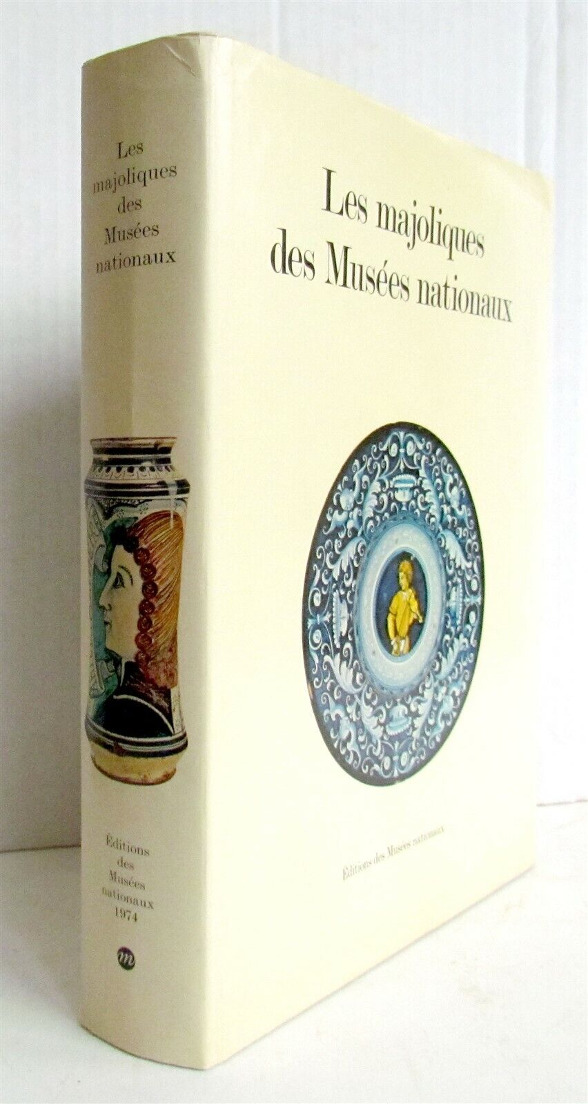 LES MAJOLIQUES DES MUSEES NATIONAUX MAJOLICA ILLUSTRATED ART & REFERENCE