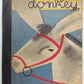 VINTAGE RARE 1933 DONKEY DONKEY AMERICAN ILLUSTRATED CHILDRENS BOOK 1st EDITION