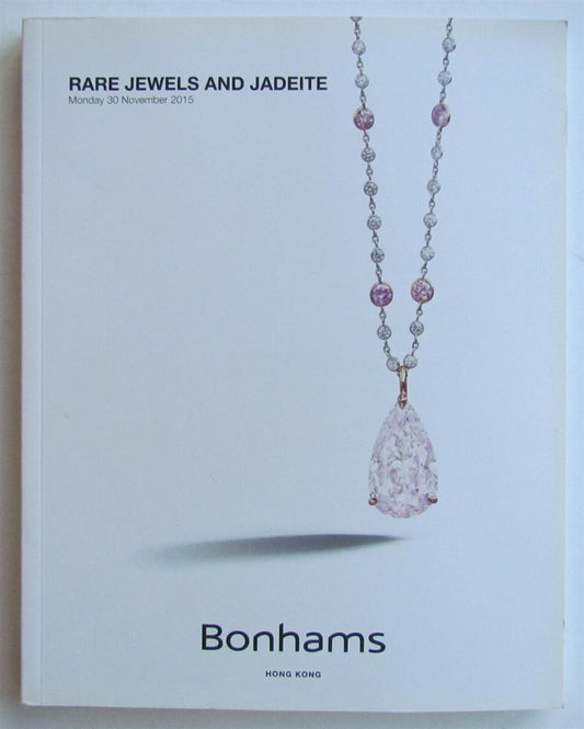 2015 FINE JEWELS & JADEITE BONHAM'S JEWELRY HONG KONG AUCTION CATALOG