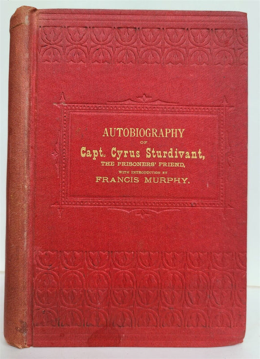 1882 LIFE and WORK of CAPT. CYRUS STURDIVANT THE PRISONER'S FRIEND antique