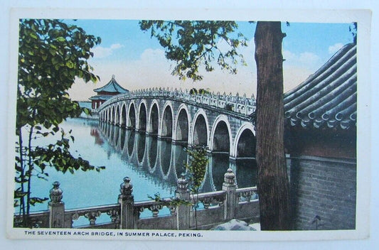 PEKING CHINA SEVENTEEN ARCH BRIDGE IN SUMMER PALACE ANTIQUE POSTCARD