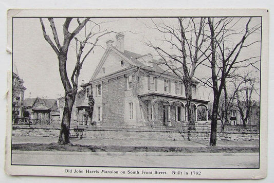 ANTIQUE POSTCARD OLD JOHN HARRIS MANSION ON SOUTH FRONT STREET HARRISBURG PA