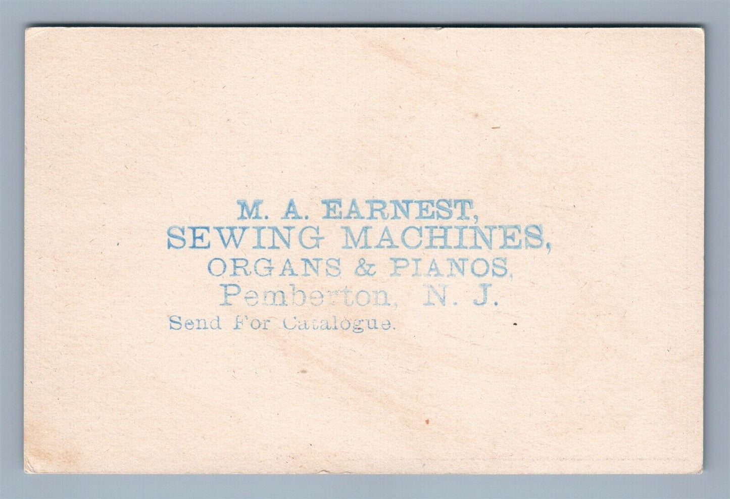 PEMBERTON NJ ANTIQUE VICTORIAN TRADE CARD EARNEST SEWING MACHINES ADVERTISING