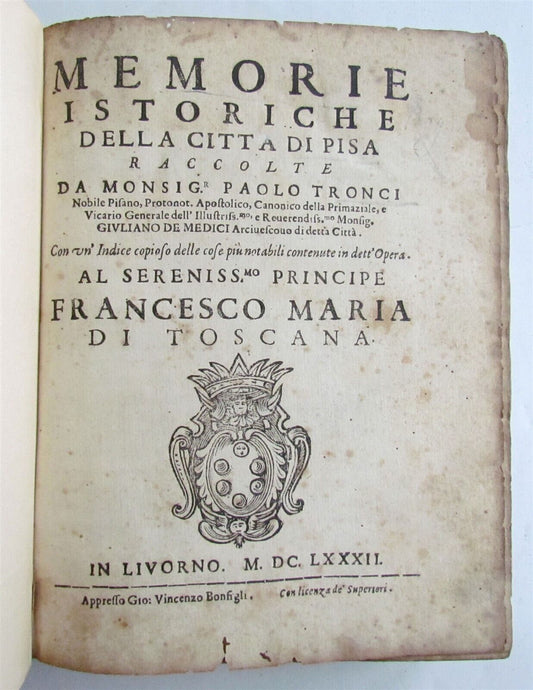 1682 HISTORY of PISA antique MEMORIE ISTORICHE DELLA CITTA DI PISA 17th CENTURY