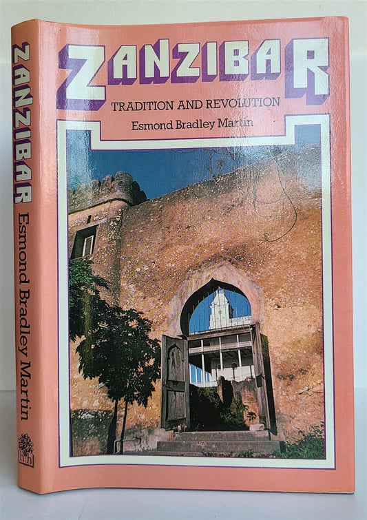 ZANZIBAR TRADITION & REVOLUTION by ESMOND BRADLEY MARTIN Tanzania Africa