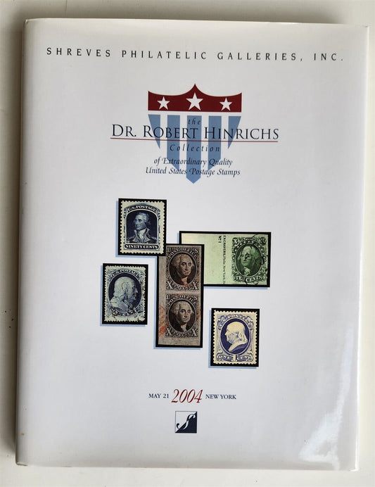 PHILATELIC STAMPS SHREVES AUCTION CATALOG Dr. ROBERT HINRICHS COLLECTION 2004