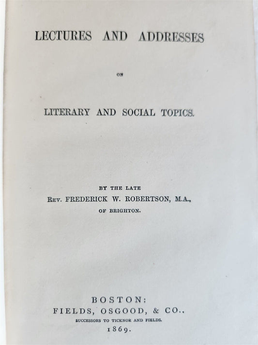 1869 LECTURES & ADDRESSES on LITERARY & SOCIAL TOPICS by F.W. ROBERTSON antique