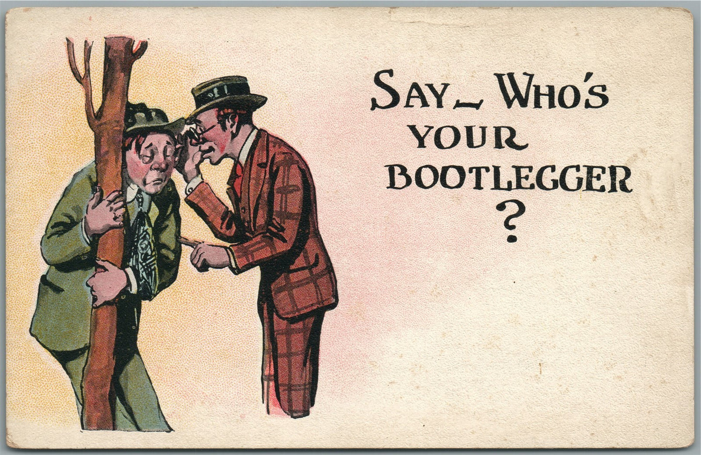 ALCOHOL PROHIBITION ANTIQUE POSTCARD SAY WHO'S YOUR BOOTLEGGER?