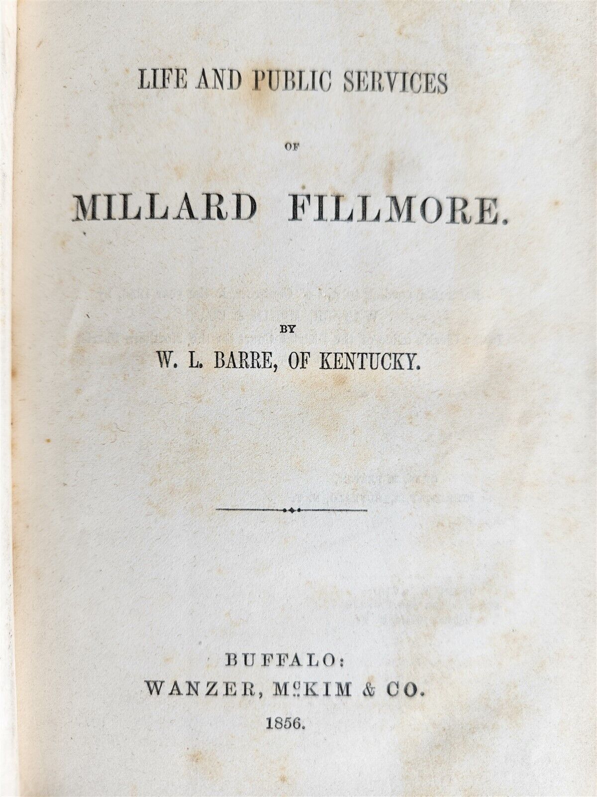 1856 THE LIFE & PUBLIC SERVICES of MILLARD FILLMORE by W.BARRE antique AMERICANA