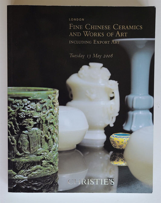 CHINESE CERAMICS & WORKS of ART CHRISTIE'S 2008 AUCTION CATALOG