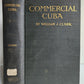 1898 COMMERCIAL CUBA by WILLIAM CLARK ILLUSTRATED SIGNED by AUTHOR ! antique