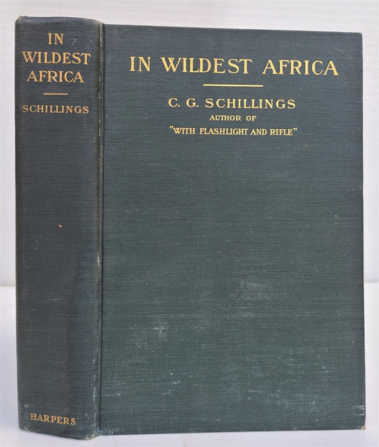 1907 IN WILDEST AFRICA by C.G.SHILLINGS antique ILLUSTRATED