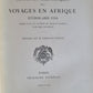 1908 AFRICAN EXPLORATIONS by EDOUARD FOA antique ILLUSTRATED FOLIO w/ MAPS
